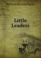 Little Leaders, William Morton Payne 