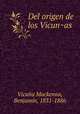 Del origen de los Vicun?as, Vicuna Mackenna 