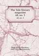 The Yale literary magazine. 68, no. 3, Bagg, Lyman Hotchkiss, 1846-1911,Yale University 