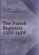 The Parish Registers of Aldenham, Rertfordshire, Aldenham, Aldenham Parish, Parish 