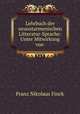 Lehrbuch der neuostarmenischen Litteratur-Sprache: Unter Mitwirkung von ., Franz Nikolaus Finck 