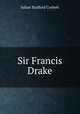 Sir Francis Drake, Corbett, Julian Stafford, Sir, 1854-1922 
