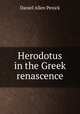 Herodotus in the Greek renascence, Daniel Allen Penick 