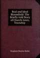 Real and Ideal Bloomfield: The Briefly-told Story of Church-town, Township ., Stephen Morris Hulin 