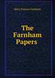 The Farnham Papers 1698-1871, Mary Frances Farnham 