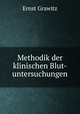 Methodik der klinischen Blut-Untersuchungen, Ernst Grawitz 