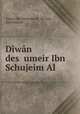 Diwan des ?umeir Ibn Schujeim Al-Qutami, J. Heyworth-Dunne 