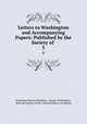 Letters to Washington and Accompanying Papers: Published by the Society of .. 5, Stanislaus Murray Hamilton, George Washington, National Society of the Colonial Dames of America 