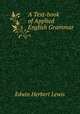 A Text-book of Applied English Grammar, Edwin Herbert Lewis 