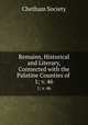 Remains, Historical and Literary, Connected with the Palatine Counties of .. 1; v. 46, Chetham Society 