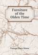 Furniture of the Olden Time, Frances Clary Morse 