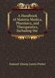 A Handbook of Materia Medica, Pharmacy, and Therapeutics, Including the ., Samuel Otway Lewis Potter 