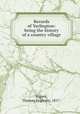 Records of Yarlington: being the history of a country village, Rogers, Thomas Englesby, 1817- 