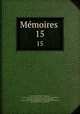 Mmoires .. 15, 