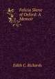 Felicia Skene of Oxford: A Memoir, Edith C. Rickards 