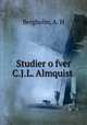 Studier o?fver C.J.L. Almquist, Bergholm, A. H 