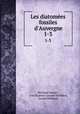 Les diatomes fossiles d`Auvergne. 1-3, Heribaud Joseph 