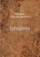 Iphigenia, Elgutter, Charles Stanford 