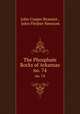 The Phosphate Rocks of Arkansas. no. 74, John Casper Branner , John Flesher Newsom 