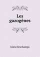Les gazogenes, Jules Deschamps 