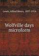 Wolfville days microform, Lewis, Alfred Henry, 1857-1914 
