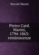 Pietro Card. Marini, 1794-1863: reminiscenze, Niccolo Marini 