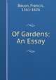 Of Gardens: An Essay, Фрэнсис Бэкон 