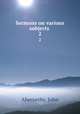 Sermons on various subjects . 2, Abernethy, John 