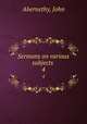 Sermons on various subjects . 4, Abernethy, John 
