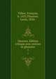 Oeuvres. dition critique avec notices et glossaire. 1, Francois Villon 