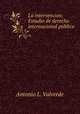 La intervencion: Estudio de derecho internacional publico, Antonio L. Valverde 
