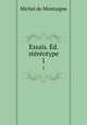 Essais. Ed. stereotype, Montaigne Michel de 