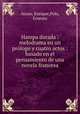 Hampa dorada : melodrama en un prlogo y cuatro actos : basado en el pensamiento de una novela francesa, Ayuso, Enrique,Polo, Ernesto 