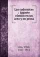 Las codornices : juguete comico en un acto y en prosa, Aza, Vital, 1851-1911 