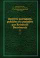 Oeuvres potiques, publies et annotes par Reinhold Dezeimeris. 1, Brach, Pierre de, sieur de la Motte-Montussan, b. 1549,Dezeimeris, Reinhold, 1835-1913 
