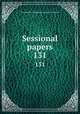 Sessional papers. 131, Great Britain. Parliament. House of Commons 