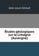 Theses presentees la faculte des sciences de Paris, Jean Louis Giraud 