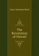 The Revolution of Hawaii, Anna Yoemans Reed 