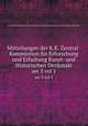 Mitteilungen der K.K. Zentral-Kommission fr Erforschung und Erhaltung Kunst- und Historischen Denkmale. ser 3 vol 5, K.K. Zentral-Kommission fur Erforschung und Erhaltung der Kunst-und Historischen Denkmale 