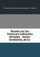 Etudes sur les fractures indirectes dorsales & dorso-lombaires, de la ., Francois Jules Octave Guermonprez 