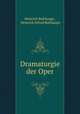 Dramaturgie der Oper, Heinrich Bulthaupt , Heinrich Alfred Bulthaupt 