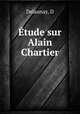 Etude sur Alain Chartier, D. Delaunay 