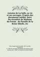 Antoine de La Salle, sa vie et ses ouvrages. D`aprs des documents indits. Suivi Du rconfort de Madame du Fresne . du Paradis de la Reine Sibylle, etc., Joseph Jean Corneille Neve 