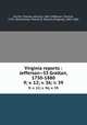 Virginia reports : Jefferson--33 Grattan, 1730-1880. 9; v. 12; v. 36; v. 39, Michie, Thomas Johnson, 1867-,Jefferson, Thomas, 1743-1826,Grattan, Peachy R. (Peachy Ridgway), 1801-1881 