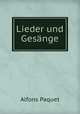 Lieder und Gesnge, Alfons Paquet 