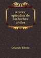Azares: episodios de las luchas civiles, Orlando Ribero 