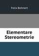 Elementare Stereometrie, Felix Bohnert 