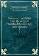 Sermons translated from the original French of the late Rev. James Saurin . 2, Saurin, Jacques, 1677-1730,Dumont, Gabriel, 1680-1748,Robinson, Robert, 1735-1790,Hunter, Henry, 1741-1802,Sutcliffe, Joseph 