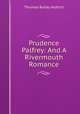 Prudence Palfrey: And A Rivermouth Romance, Aldrich, Thomas Bailey, 1836-1907 