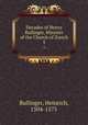 Decades of Henry Bullinger, Minister of the Church of Zurich. 5, Bullinger, Heinrich, 1504-1575 